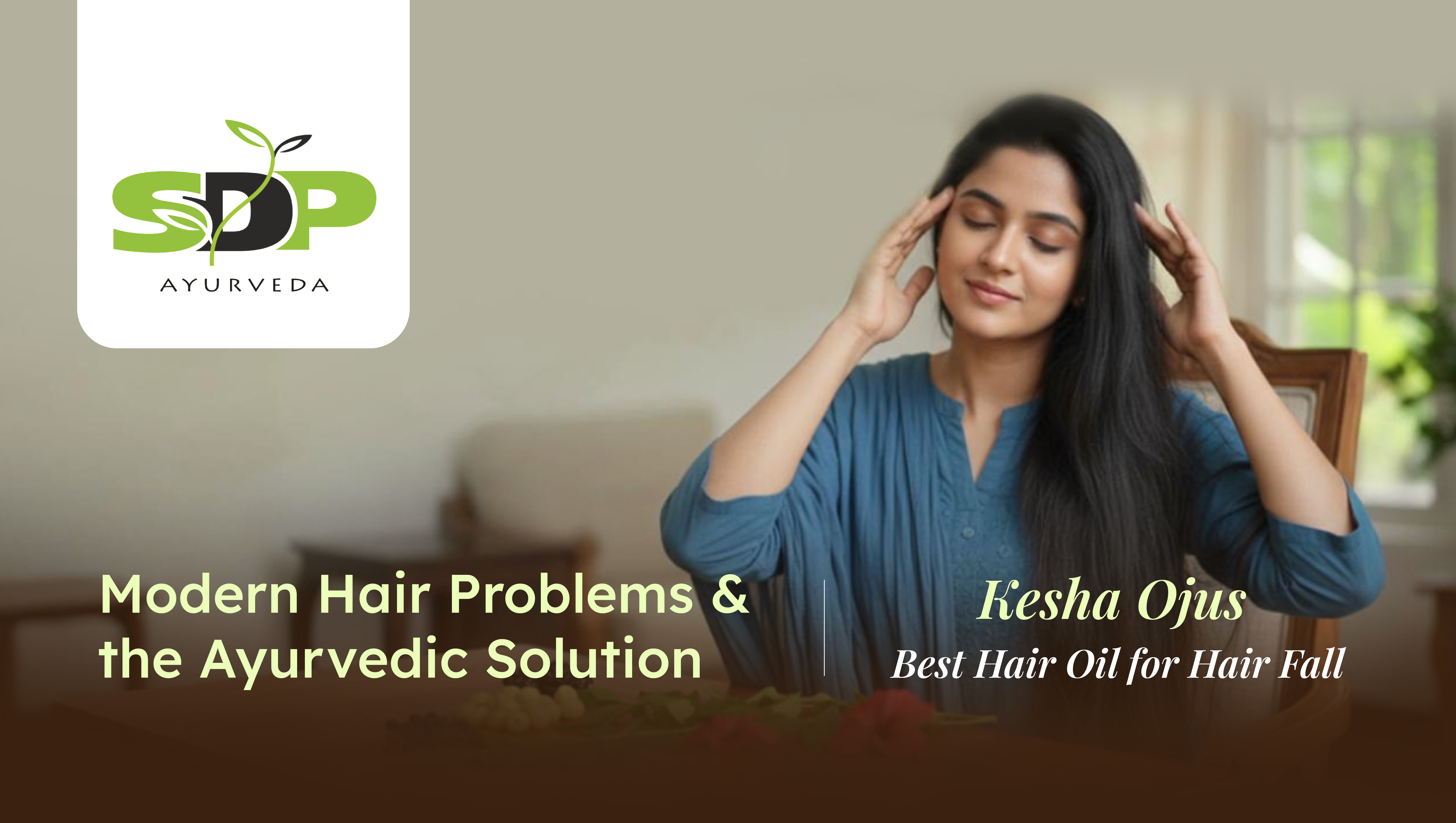 Modern Hair Problems & the Ayurvedic Solution