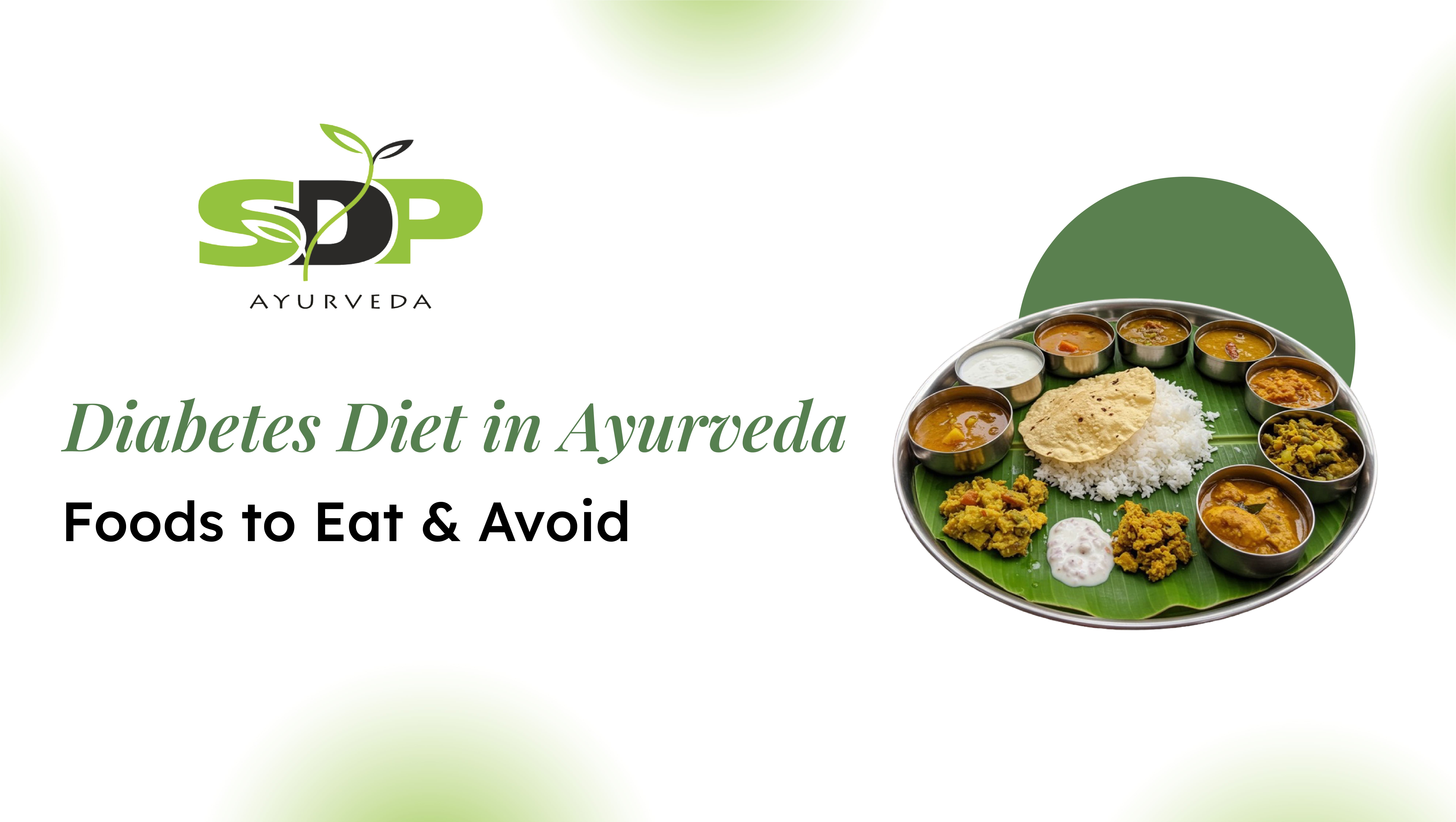 Diabetes Diet in Ayurveda: Foods to Eat & Avoid